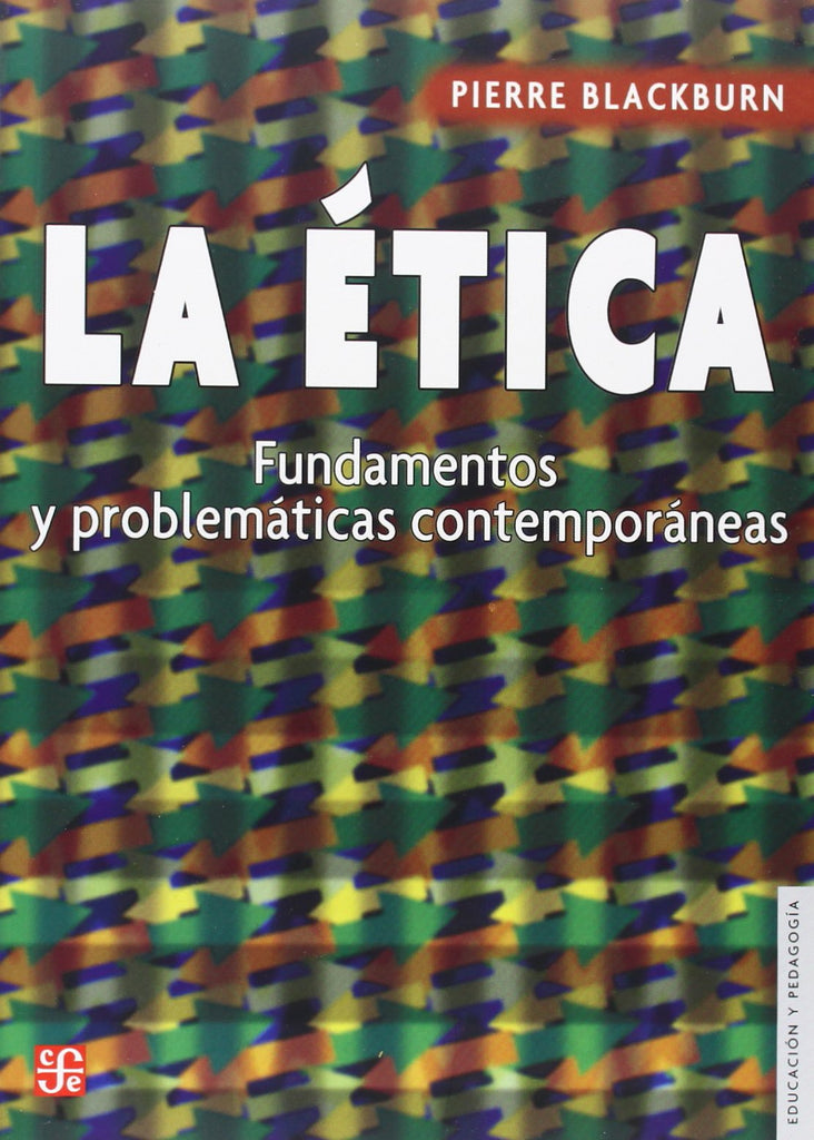 La ética. Fundamentos y problemáticas contemporáneas
