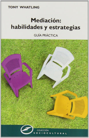 Mediación: Habilidades y estrategias: Guía práctica