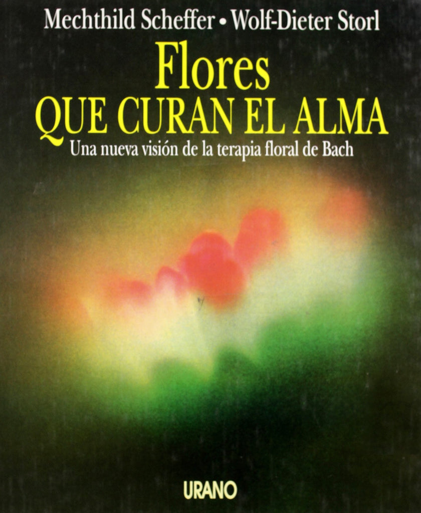 Flores que curan el alma: Una nueva visión de la terapia floral de Bach