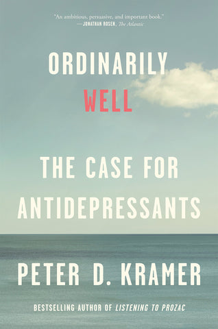 Ordinarily Well: The Case for Antidepressants
