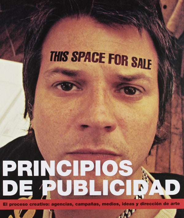 Principios de publicidad: El proceso creativo: agencias, campañas, medios, ideas y dirección de arte
