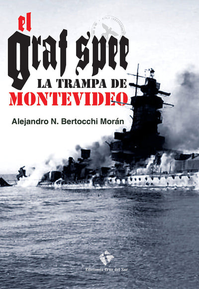 EL GRAF SPEE. LA TRAMPA DE MONTEVIDEO