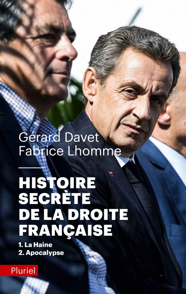 Histoire secrète de la Droite française: 1-La Haine 2-Apocalypse