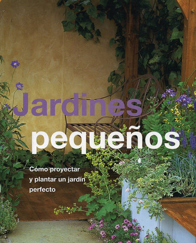 JARDINES PEQUEÑOS Como Proyectar....