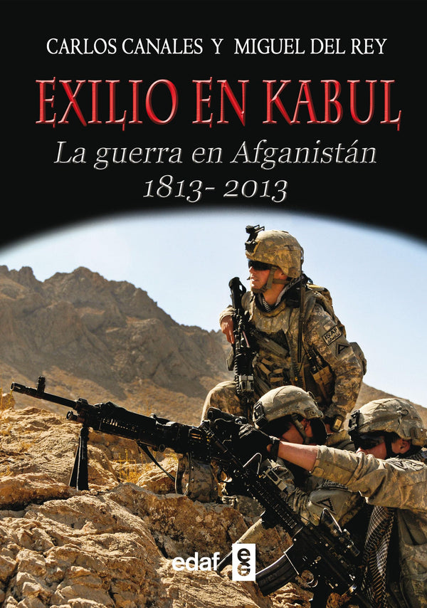 Exilio en Kabul: La guerra en Afganistán 1813 - 2013