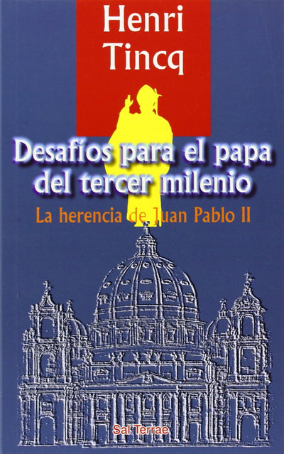 Desafios para el papa del tercer milenio: La herencia de Juan Pablo II