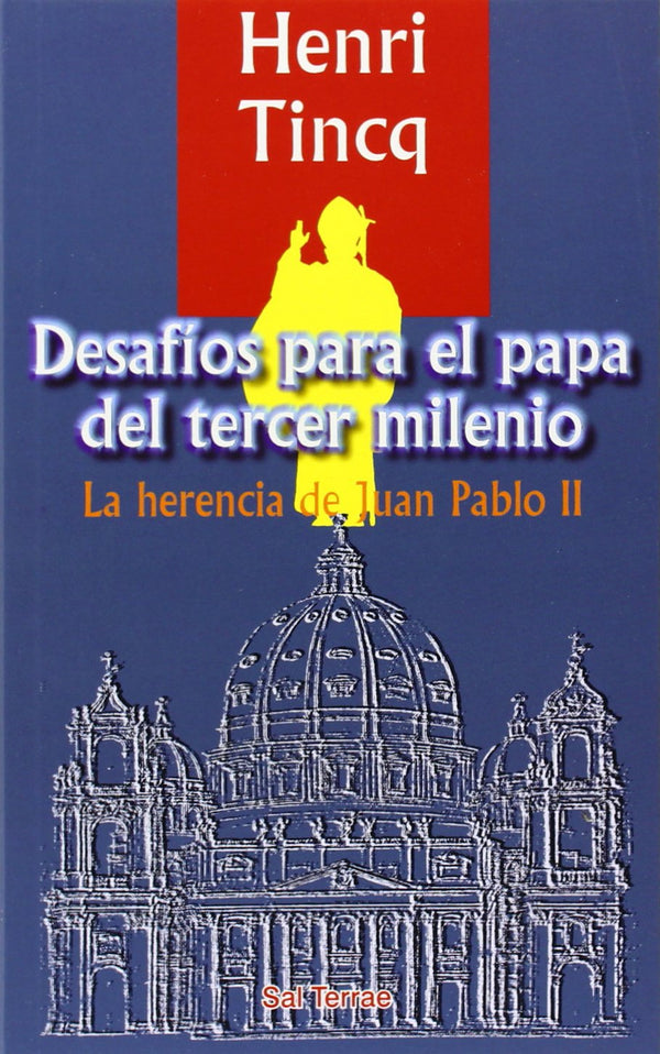 Desafios para el papa del tercer milenio: La herencia de Juan Pablo II