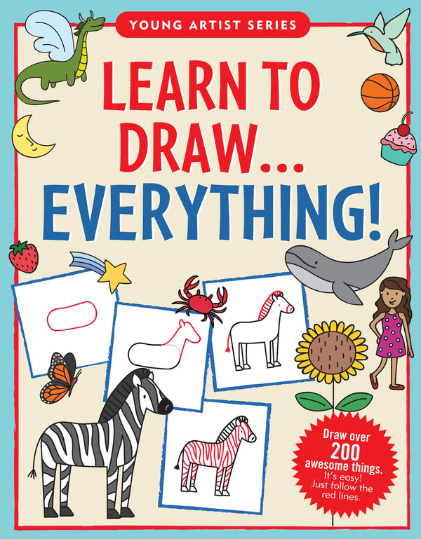 Learn to Draw Everything! (Young Artist) - Over 200 things to draw!