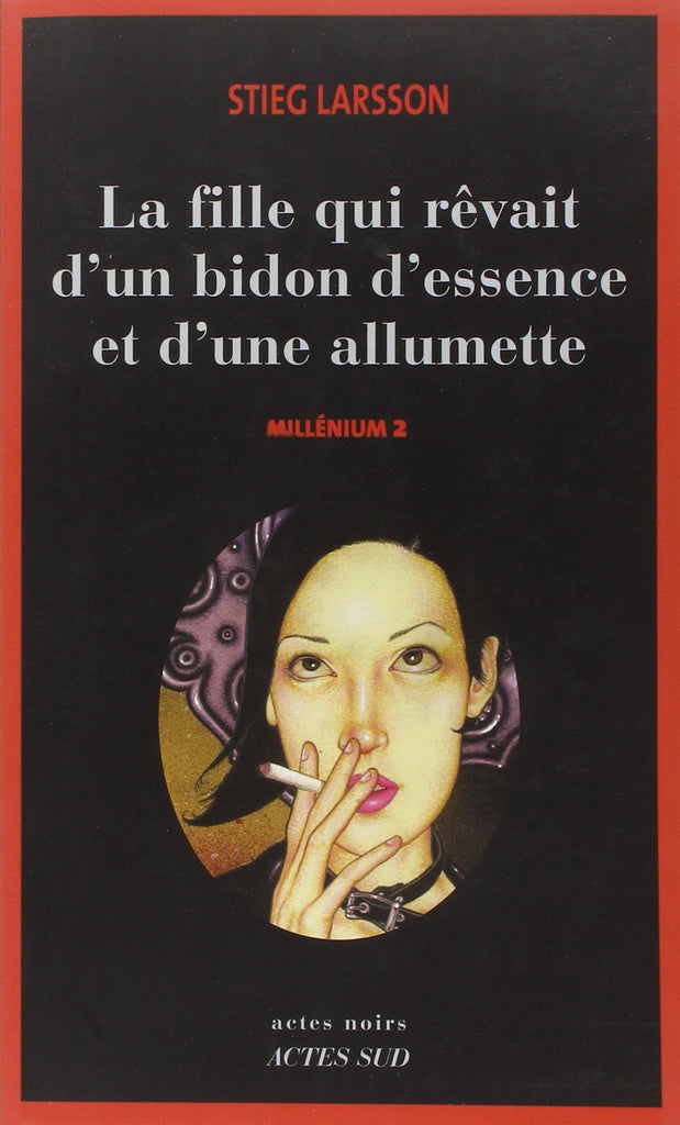 Millénium 2 - la fille qui rêvait d'un bidon d'essence et d'une allumette - fermeture et bascule vers 9782330055875: Millénium 2 (v. 2) (French Edition)