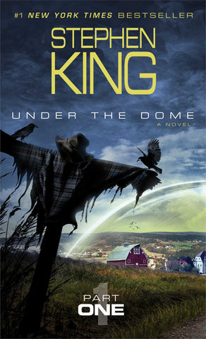 Under the Dome: Part 1: A Novel