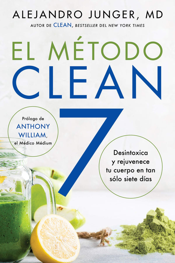 CLEAN 7 El Método Clean 7: Detoxifica y rejuvenece tu cuerpo en tan sólo siete días (Spanish Edition)