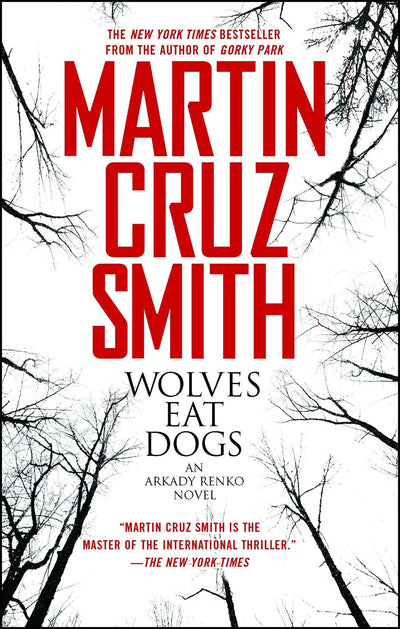 Wolves Eat Dogs (The Arkady Renko Novels)