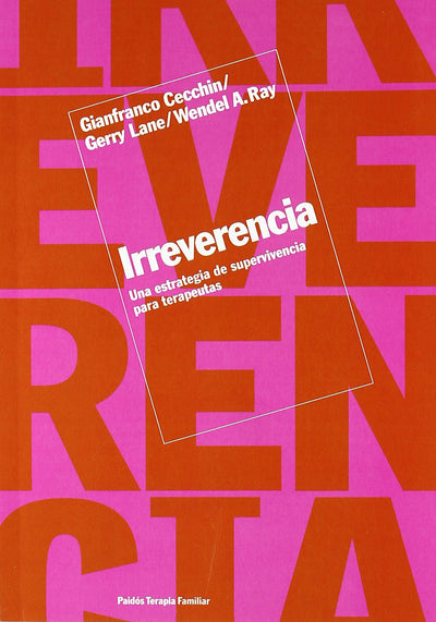 Irreverencia: Una estrategia de supervivencia para terapeutas