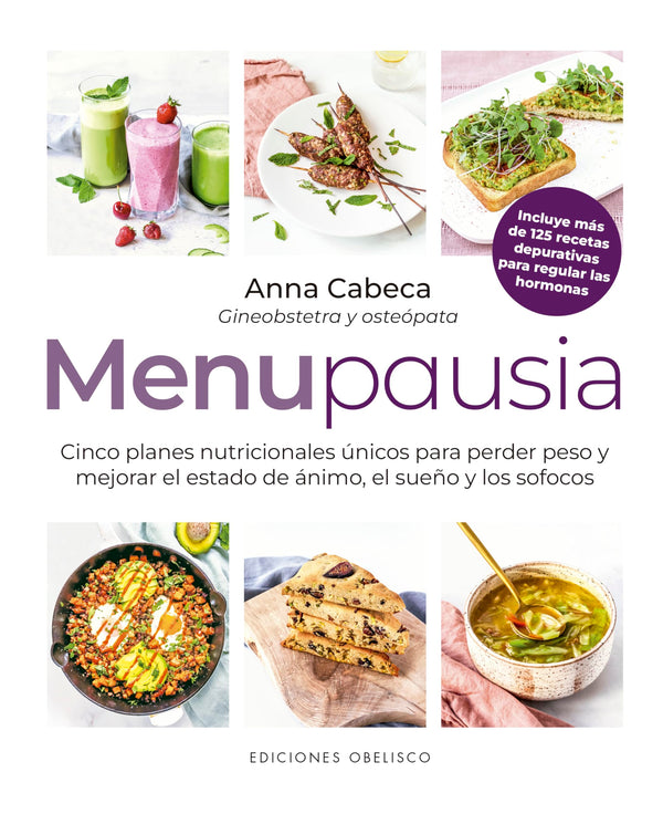 Menupausia: Cinco planes nutricionales únicos para perder peso y mejorar el estado de ánimos, el sueño y los sofocos (Spanish Edition)