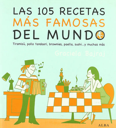 Las 105 recetas más famosas del mundo: Tiramisú, pollo tandoori, brownies, paella, sushi? y muchos más