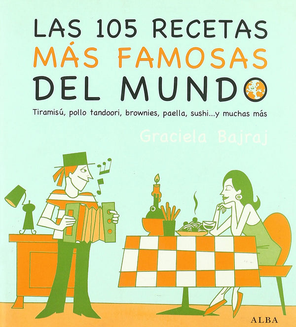 Las 105 recetas más famosas del mundo: Tiramisú, pollo tandoori, brownies, paella, sushi? y muchos más