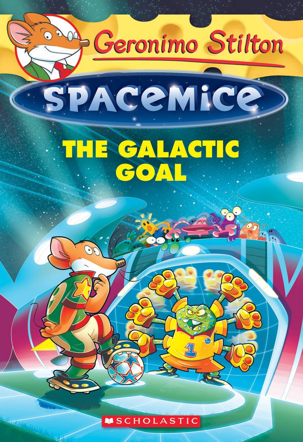 The Galactic Goal (Geronimo Stilton Spacemice #4)