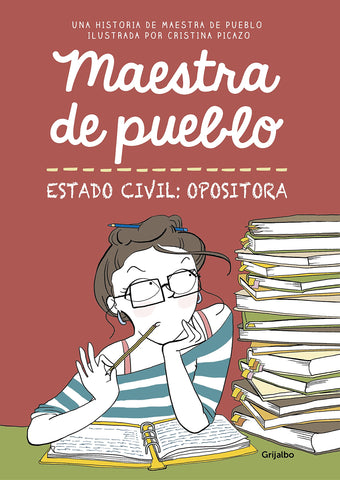 Maestra de pueblo. Estado civil: opositora
