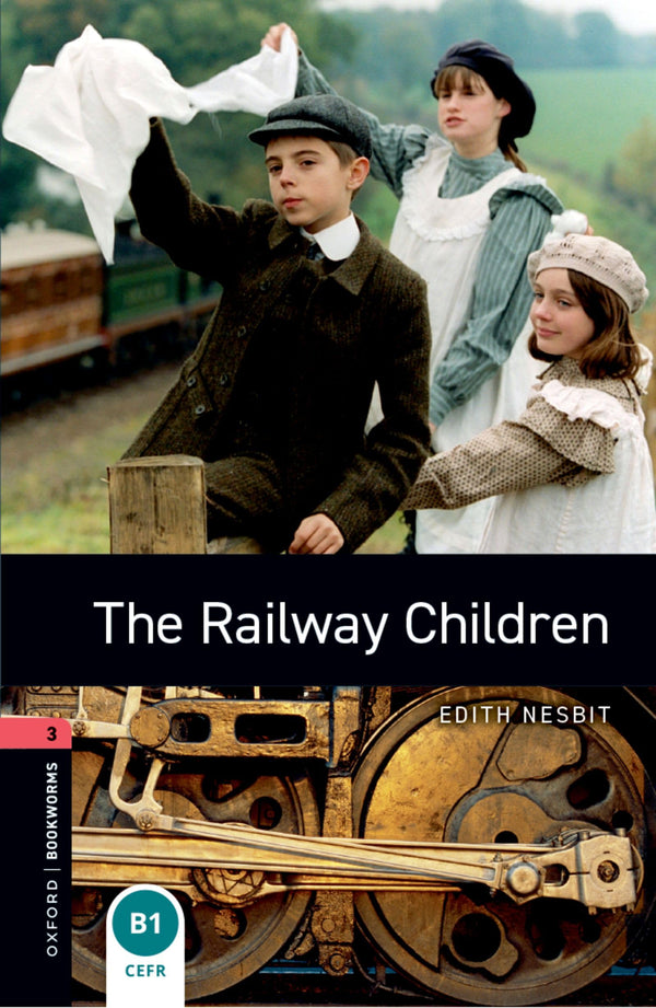 Oxford Bookworms Library: The Railway Children: Level 3: 1000-Word Vocabulary
