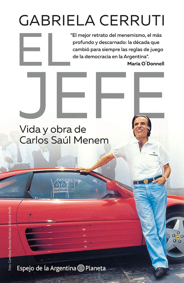 EL JEFE- VIDA Y OBRA DE CARLOS SAUL MENEM