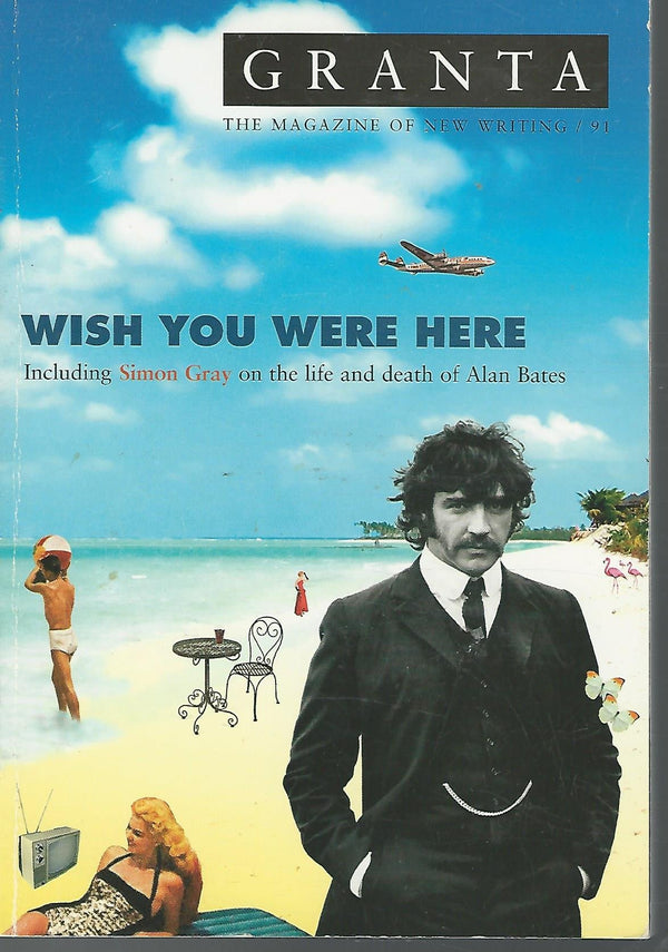 GRANTA 91: Wish You Were Here