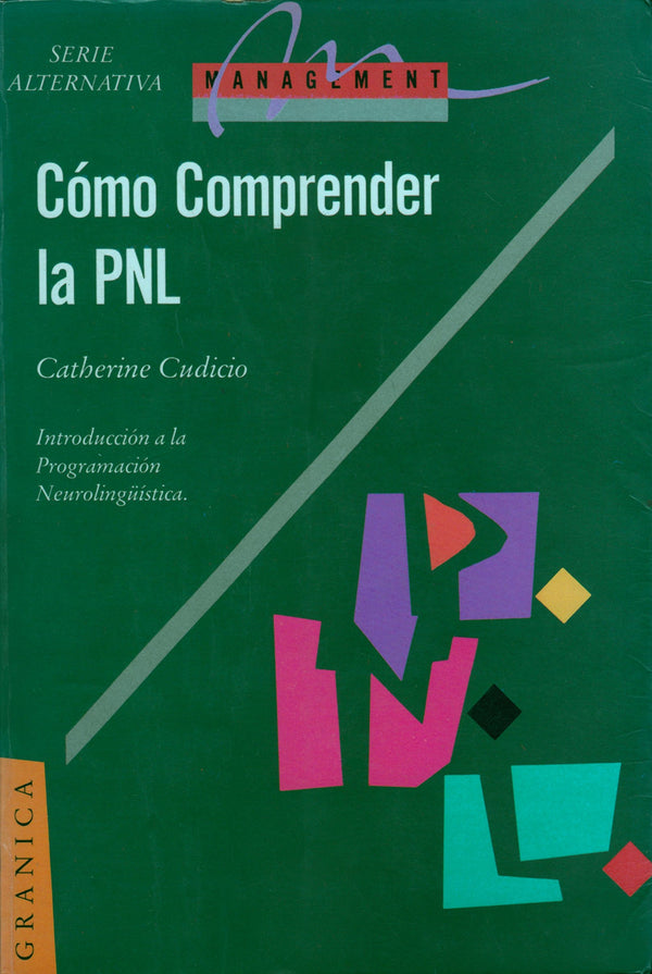 Como Comprender la P.N.L.: Introducion a la Programacion Neurolinguistica