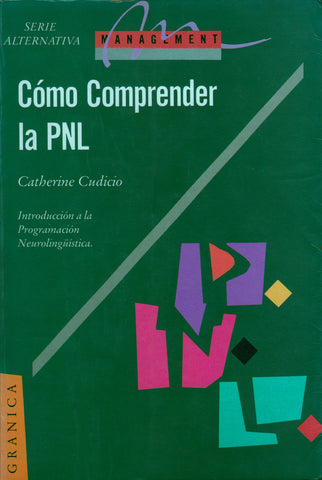 Como Comprender la P.N.L.: Introducion a la Programacion Neurolinguistica