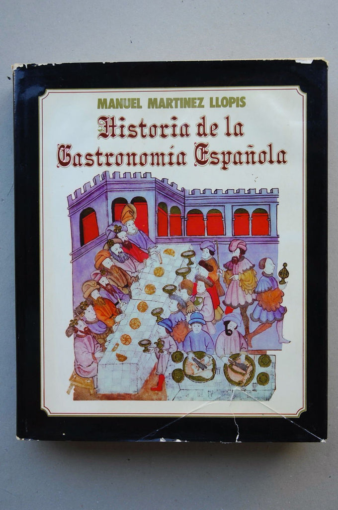 Historia de la gastronomía española (Spanish Edition)