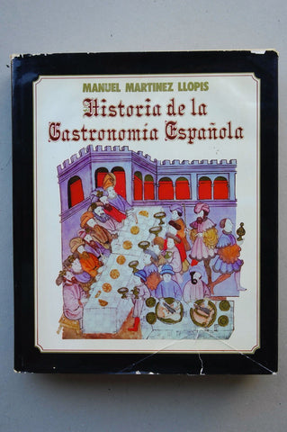 Historia de la gastronomía española (Spanish Edition)