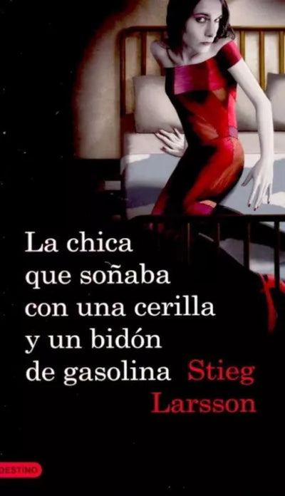 La Chica Que Soñaba Con Una Cerilla Y Un Bidón De Gasolina