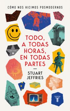 Todo, a todas horas, en todas partes