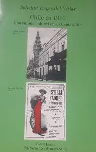 Chile En 1910: Una Mirada Cultural En Su Centenario