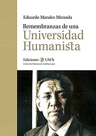 REMEMBRANZAS DE UNA UNIVERSIDAD HUMANISTA