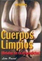 CUERPOS LIMPIOS. RELATOS DE EX DROGADICTOS