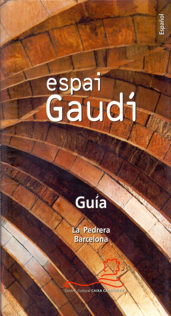 Gaudí. Guía. La Pedrera, Barcelona