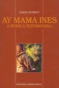 Ay mamá Inés: crónica testimonial