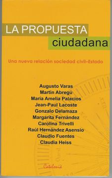La propuesta ciudadana. Una nueva relacion sociedad civil-Estado