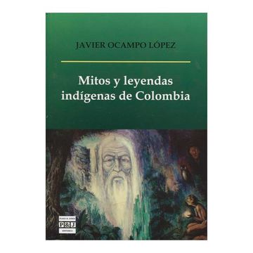 MITOS Y LEYENDAS INDIGENAS DE COLOMBIA