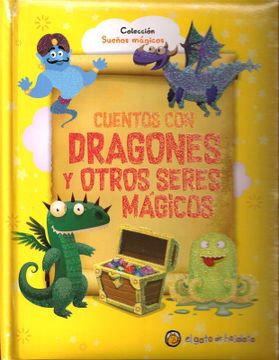 CUENTOS CON DRAGONES Y OTROS SERES MAGICOS