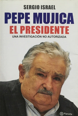 Pepe Mujica, El Presidente