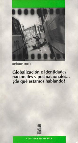 Globalización E Identidades Nacionales Y Postnacionales...¿de qué estamos hablando?