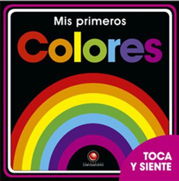 Mi Primeros Colores (Toca Y Siente)