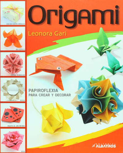 Origami: Papiroflexia para crear y decorar