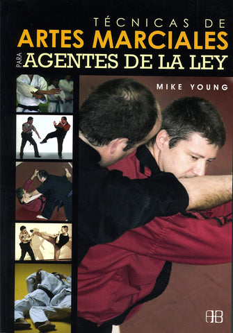 Técnicas de artes marciales para agentes de la ley (Spanish Edition)