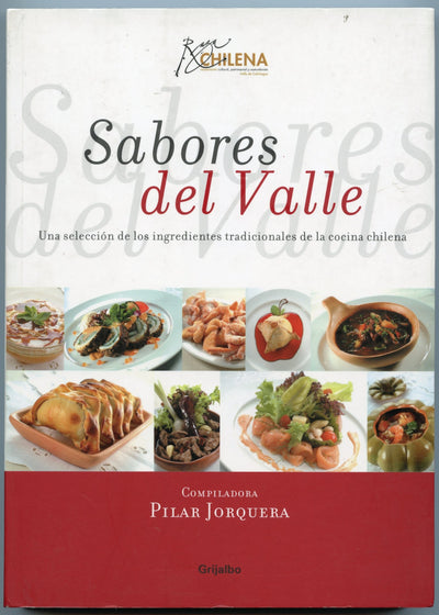 Sabores del valle: una selecciòn de los ingredientes tradicionales de la cocina chilena
