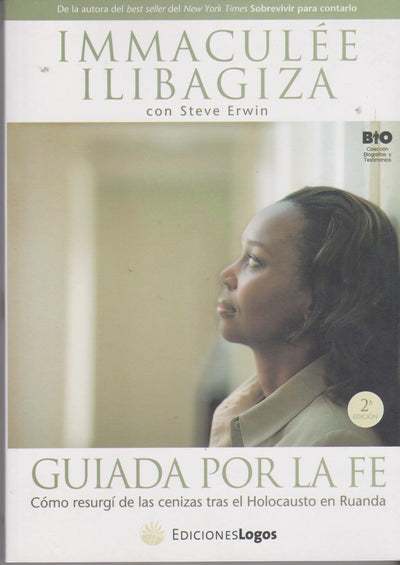 Guiada por la fe. Como resurgi de las cenizas tras el holocausto en Ruanda