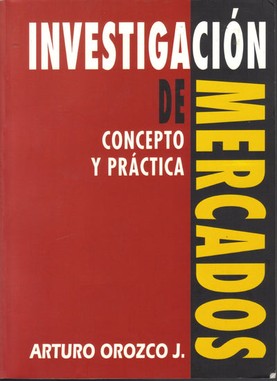 Investigacion de Mercados - Concepto y Practica