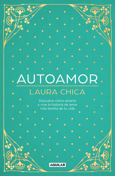 Autoamor: Descubre las claves para amarte más y vive la historia de amor más bonita de tu vida