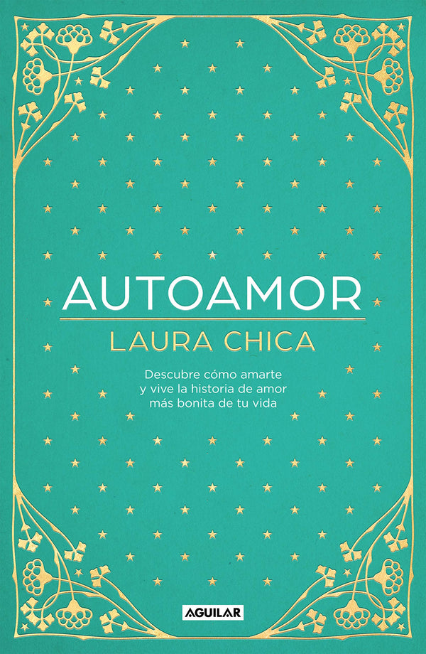 Autoamor: Descubre las claves para amarte más y vive la historia de amor más bonita de tu vida