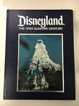 Disneyland: The First Quarter Century